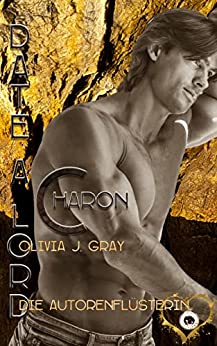 Cover: Olivia J. Gray & Die Autorenflüsterin  -  Date a Lord: Charon: Menage a trois