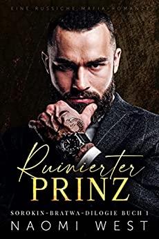Naomi West  -  Sorokin - Bratwa 1  -  Ruinierter Prinz