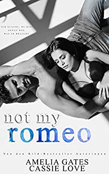 Cover: Amelia Gates & Cassie Love  -  Not my Romeo: Fake Wedding Liebesroman
