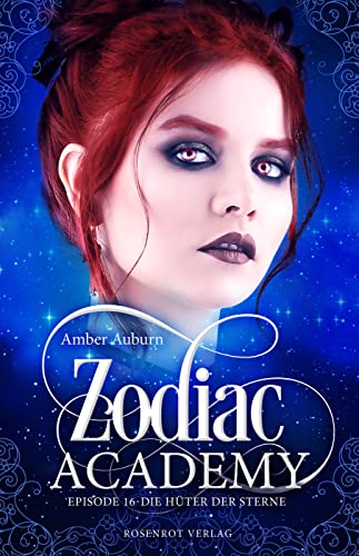 Cover: Auburn, Amber  -  Zodiac Academy, Episode 16  -  Die Hüter der Sterne: Fantasy - Serie