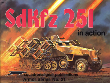 SdKfz 251 in Action (Squadron Signal 2021)