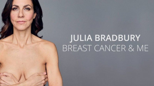 ITV - Julia Bradbury Breast Cancer and Me (2022)