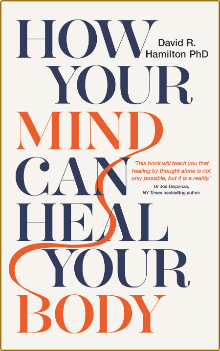 How Your Mind Can Heal Your Body by David R  Hamilton