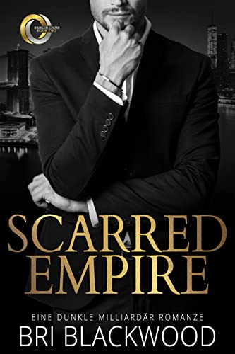 Cover: Bri Blackwood  -  Scarred Empire: Eine dunkle Milliardär Romanze (Die Serie „Broken Cross“ 2)