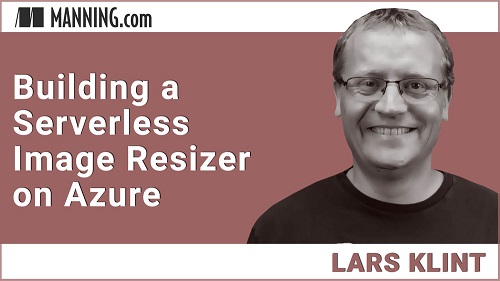 Manning - Publications - Building a Serverless Image Resizer on Azure
