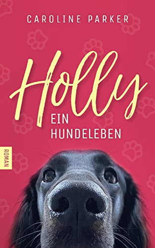 Cover: Caroline Parker  -  Holly. Ein Hundeleben