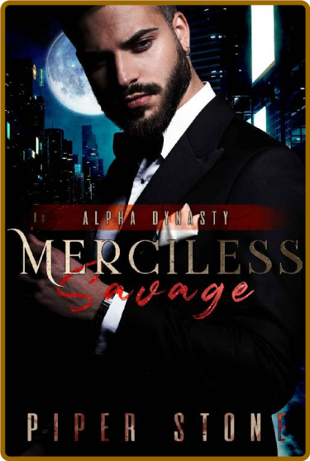 Merciless Savage  A Dark Mafia - Piper Stone 66a5f8ca13012b97fdf8d1cc44548f0b