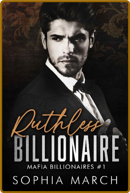 Ruthless Billionaire - Sophia March E046afbb1f3aecc65015c4dcd440cc0c