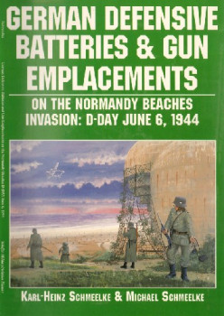 German Defensive Batteries & Gun Emplacements (Schiffer Military/Aviation History)