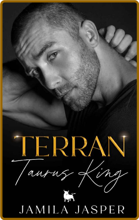 Terran  Taurus King  Dark BWWM - Jamila Jasper