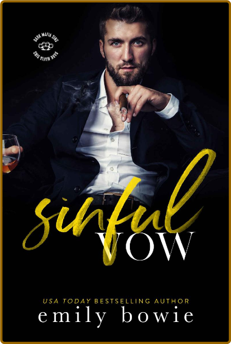 Sinful Vow (Dark Mafia Sins Boo - Emily Bowie 47b2c52506955755c9e677b4ef609344