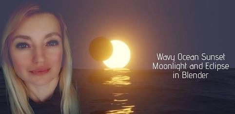 Wavy Ocean Sunset Moonlight and Eclipse in Blender