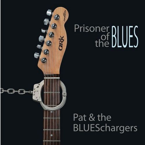 Pat & The BluesChargers - Prisoner of the Blues (2022)
