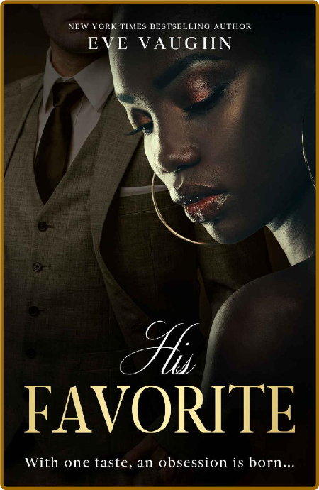 His Favorite - Eve Vaughn 42382adf02fb7ae6cd03862b2c34f785