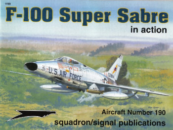 F-100 Super Sabre In Action (Squadron Signal 1190)