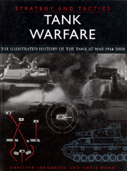 Tank Warfare: The Illustrated History of the Tank at War 1914-2000 (Strategy and Tactics)