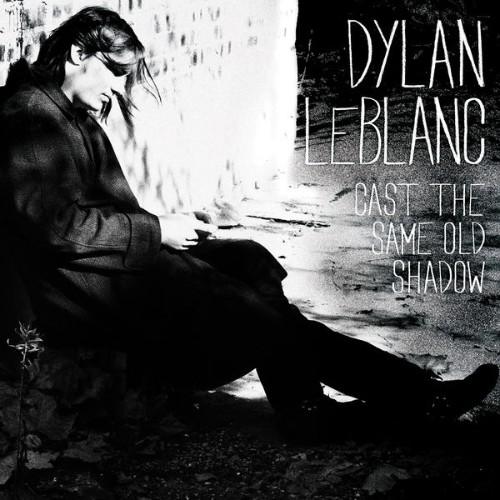 Dylan LeBlanc - Cast the Same Old Shadow (2012) [16B-44 1kHz]
