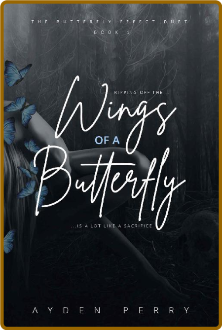 Wings of a Butterfly (Butterfly - Ayden Perry Fe700306ea6f7bded4519a6cb0815dba