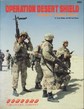 Operation Desert Shield: Prelude to Desert Storm (Concord 2003)