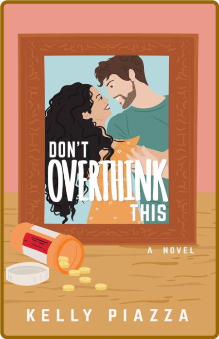 Don't Overthink This - Kelly Piazza 9c3233cd1983dd25660db3a75c60fce7