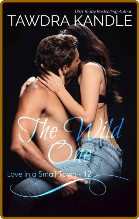 The Wild One  A Love in a Small - Tawdra Kandle 62146a28ed617d31c5128cc70fc3dae8