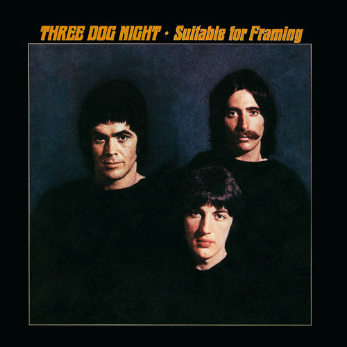Three Dog Night - Suitable For Framing (1969)