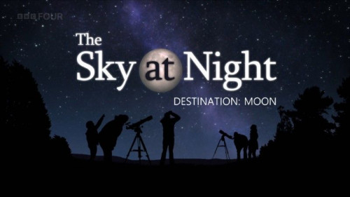 BBC The Sky at Night - Destination Moon (2022)