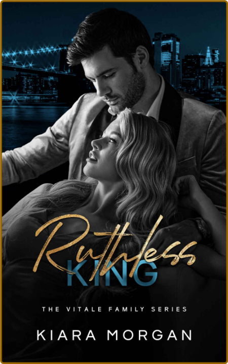 Vitale Family 1 - Ruthless King A Dark Arranged Marriage Mafia Romance  Kiara Morgan 4bc1bdd2e2b86e3f7c53379da21b57f6