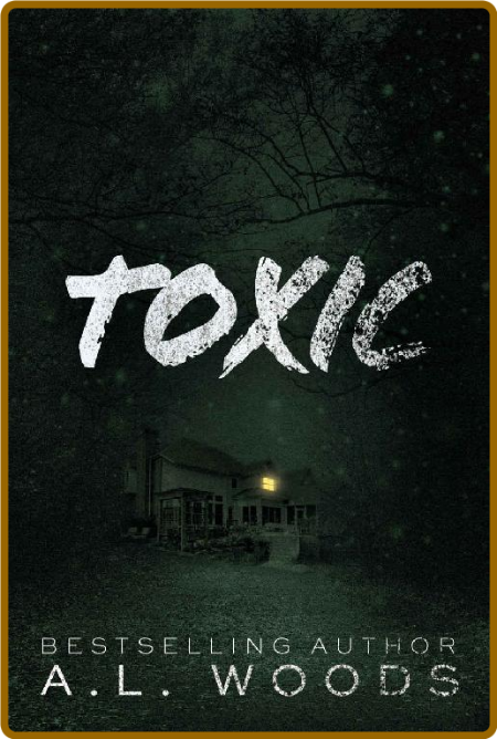 Toxic  A Romantic Suspense Nove - A L  Woods 8746875f4a21ca0efb698bd28a63cd06