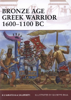 Bronze Age Greek Warrior 1600-1100 BC (Osprey Warrior 153)