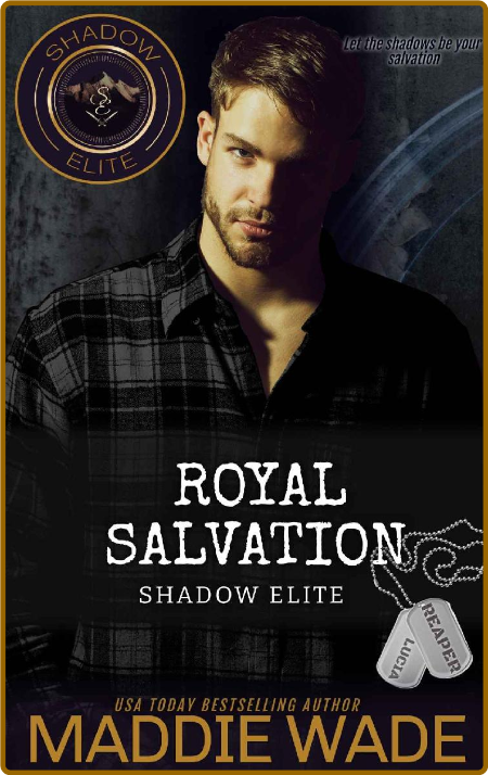 Royal Salvation  A Shadow Elite - Maddie Wade B464b5cd3fa03291a9f11ed897c2a420