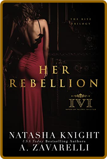 Her Rebellion  The Rite Trilogy Book 2 - A  Zavarelli  Natasha Knight Cf59920d2677ea52ad3913f237058228