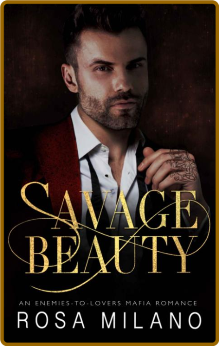 Savage Beauty  An Enemies-to-Lo - Rosa Milano 6ba43fdc24b53b5bacd7901b680eb72c