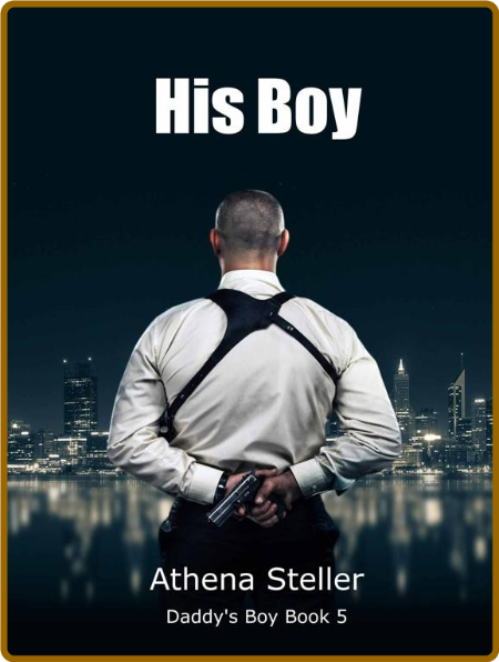 His Boy  Daddy's Boy Book 5 - Athena Steller D21af4822d1226d192e08678300fb830