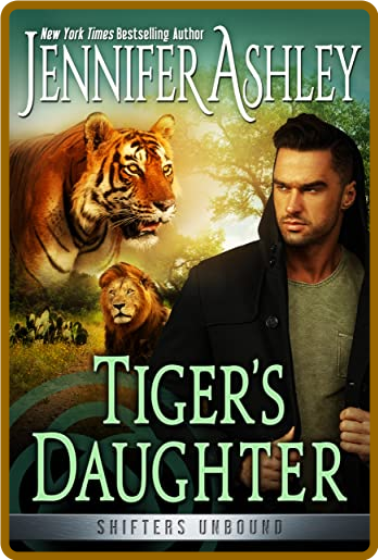 Tigers Daughter  Shifters Unbound Book 14 - Jennifer Ashley A36450bc84b40b40b29c6fe3e6824031