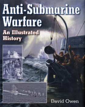 Anti-Submarine Warfare: An Illustrated History