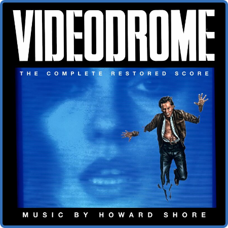 Howard Shore - Videodrome (The Complete Restored Score) (2022)