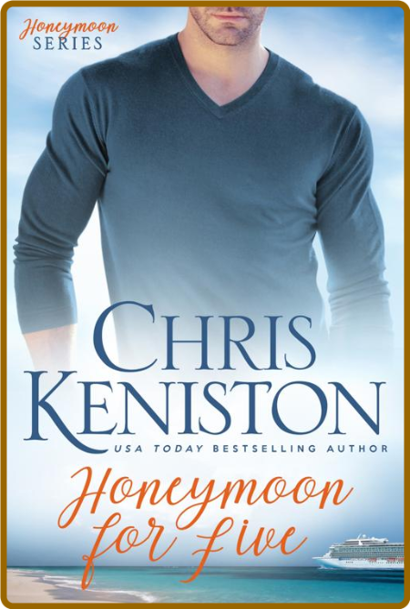 Honeymoon for Five - Chris Keniston E992950480f8561c82fee03ef3ae0852