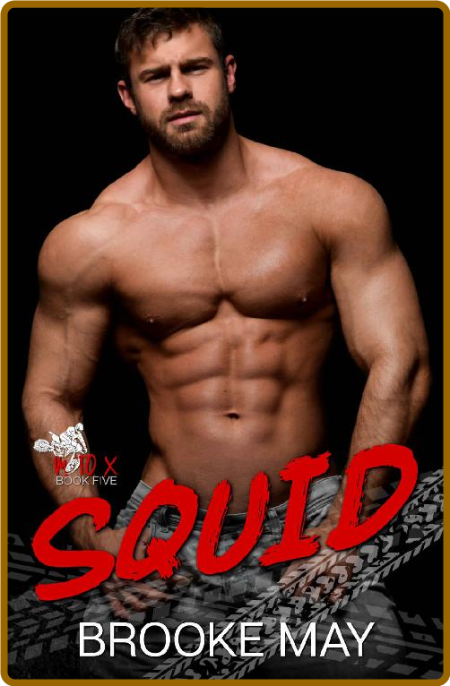 Squid (Moto X Book 5) - Brooke May B62e17c4571f03f840ebc4fd33a30b58