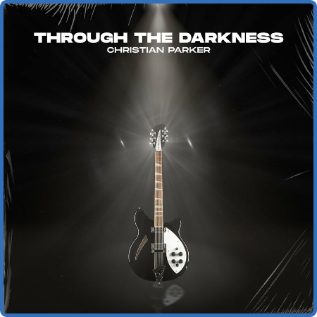 Christian Parker - Through the Darkness (2022)