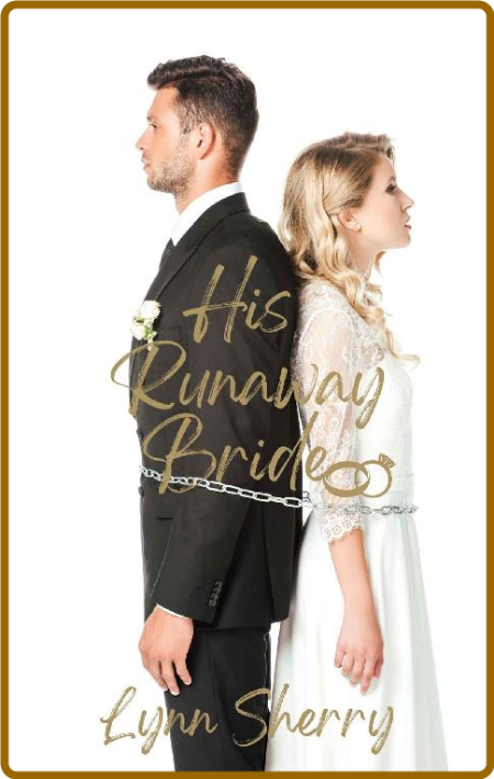 His Runaway Bride - Lynn Sherry Ba0c8281ab5b388551f02d11e491c085