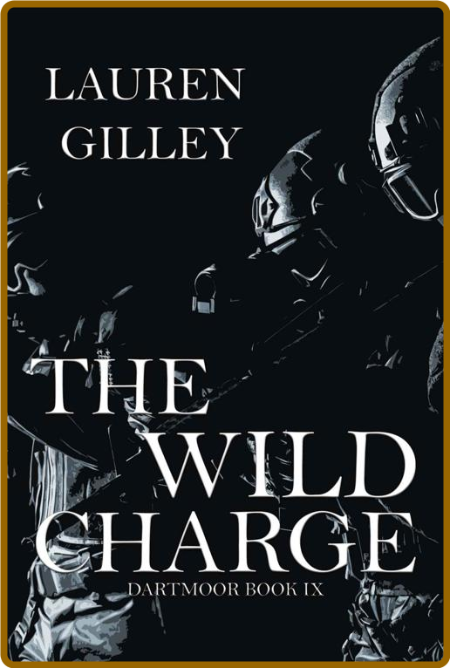 The Wild Charge (Dartmoor Book - Lauren Gilley 879880112c4b9e387c83ba07bc53b1a1