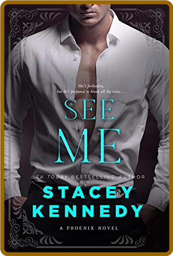 See Me  A Phoenix Novel - Stacey Kennedy 2080e241f1dd2d7bde9ae22c1b8da8af