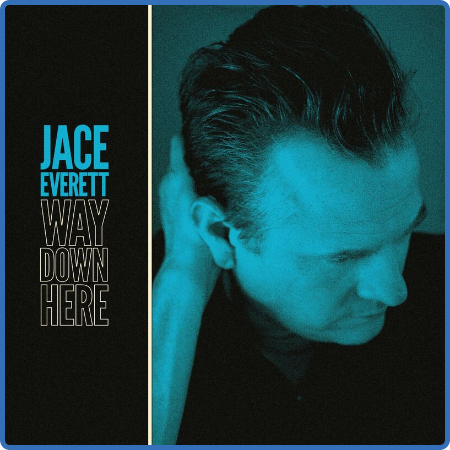 Jace Everett - Way Down Here (2022)