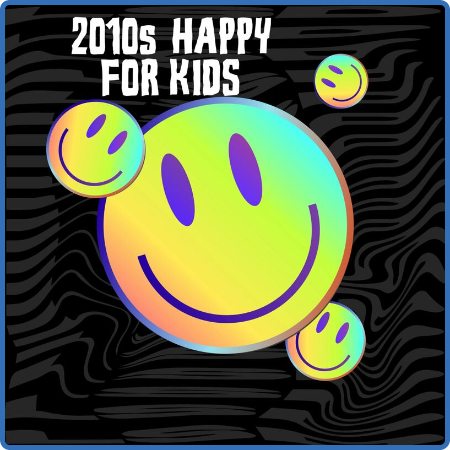 2010s Happy For Kids (2022)