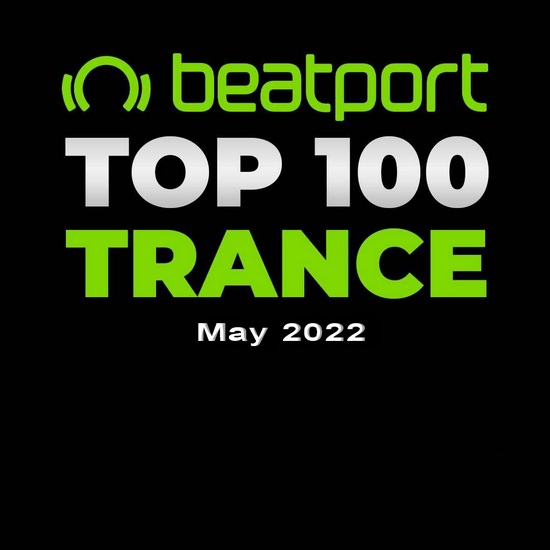 VA - Beatport Top 100 Trance (May 2022)