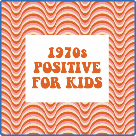 1970s Postive For Kids (2022)