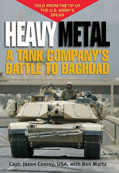 Heavy Metal: A Tank Company's Battle to Baghdad