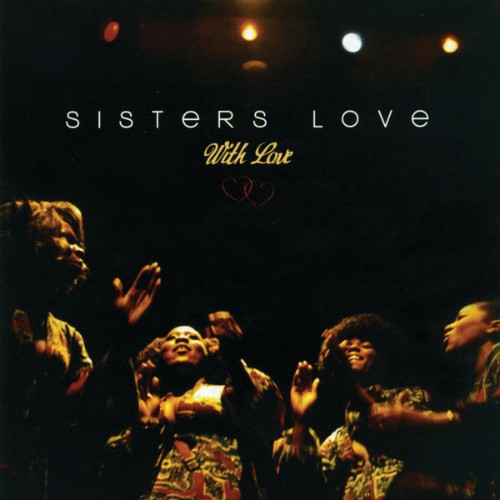 Sisters Love - With Love (2010) [16B-44 1kHz]