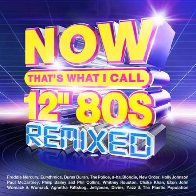 VA - NOW That's What I Call 12" 80s: Remixed (2022)